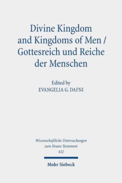 Book cover of: Divine Kingdom and Kingdoms of Men / Gottesreich und Reiche der Menschen. By: Evangelia G. Dafni