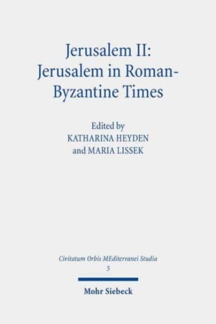 Book cover of: Jerusalem II: Jerusalem in Roman-Byzantine Times. By: Astrid Kaufmann