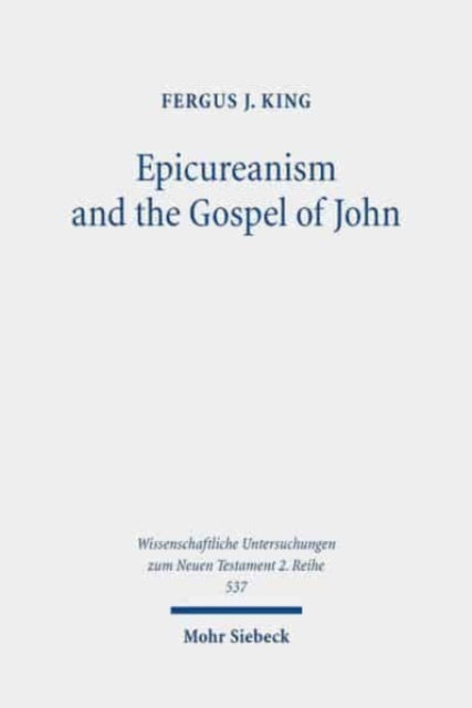 Book cover of: Epicureanism and the Gospel of John. By: Fergus J. King
