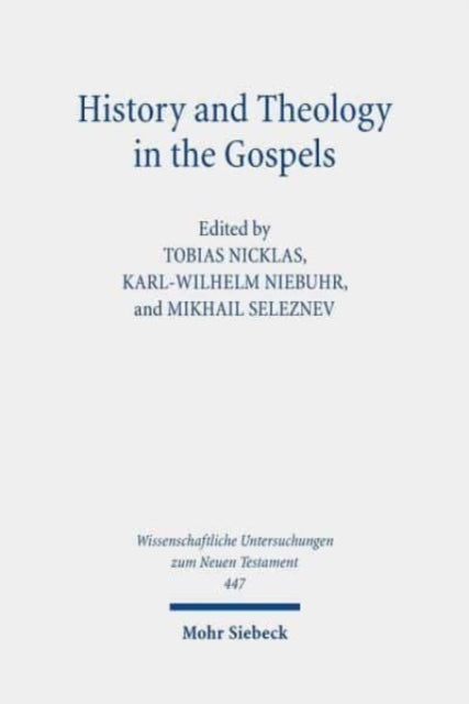 Book cover of: History and Theology in the Gospels. By: Judith König