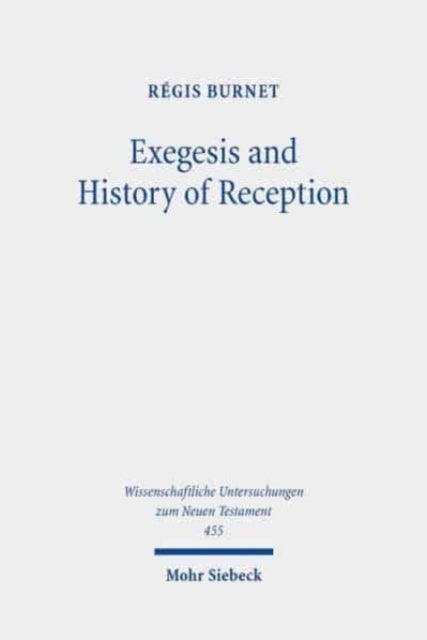 Book cover of: Exegesis and History of Reception. By: Regis Burnet