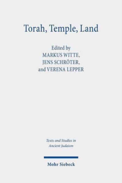 Book cover of: Torah, Temple, Land. By: Jens Schröter