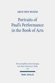 Book cover of: Portraits of Paul's Performance in the Book of Acts. By: Arco den Heijer
