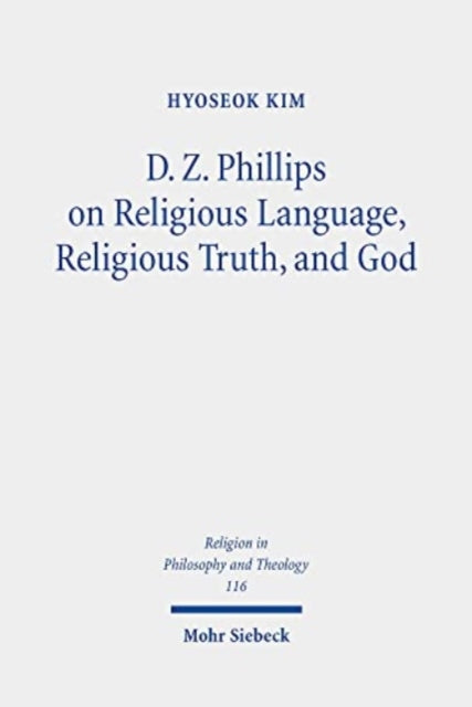 Book cover of: D. Z. Phillips on Religious Language, Religious Truth, and God. By: Hyoseok Kim