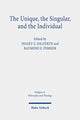 Book cover of: Unique, the Singular, and the Individual. By: Ingolf U. Dalferth