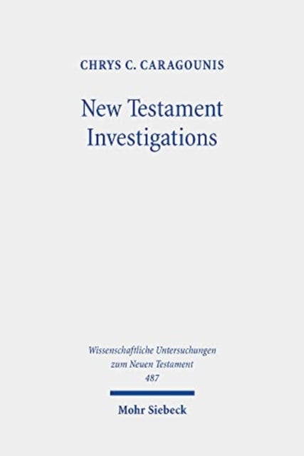 Book cover of: New Testament Investigations. By: Chrys C. Caragounis