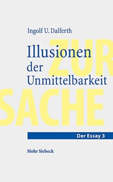 Book cover of: Illusionen der Unmittelbarkeit. By: Ingolf U. Dalferth