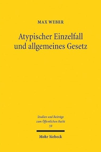 Book cover of: Atypischer Einzelfall und allgemeines Gesetz. By: Max Weber
