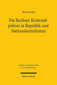 Book cover of: Die Berliner Kriminalpolizei in Republik und Nationalsozialismus. By: Nils Hauser