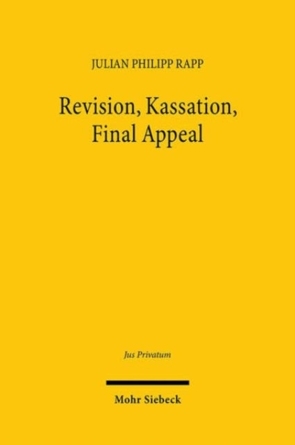 Book cover of: Revision, Kassation, Final Appeal. By: Julian Philipp Rapp