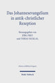 Book cover of: Das Johannesevangelium in antik-christlicher Rezeption. By: Jörg Frey