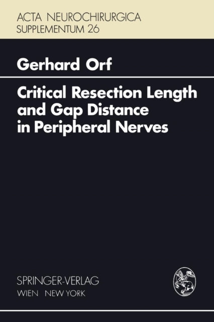 Book cover of: Critical Resection Length and Gap Distance in Peripheral Nerves. By: G. Orf