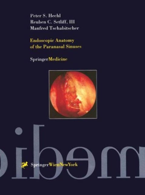 Book cover of: Endoscopic Anatomy of the Paranasal Sinuses. By: Peter S. Hechl