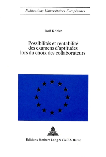 Book cover of: Possibilites et rentabilite des examens d'aptitudes lors du choix des collaborateurs. By: Rolf Kvhler