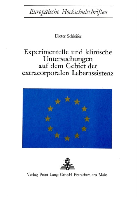 Book cover of: Experimentelle und klinische Untersuchungen auf dem Gebiet der extracorporalen Leberassistenz. By: Dieter Schleifer