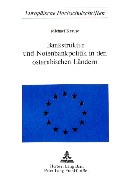 Book cover of: Bankstruktur und Notenbankpolitik in den Ostarabischen Laendern