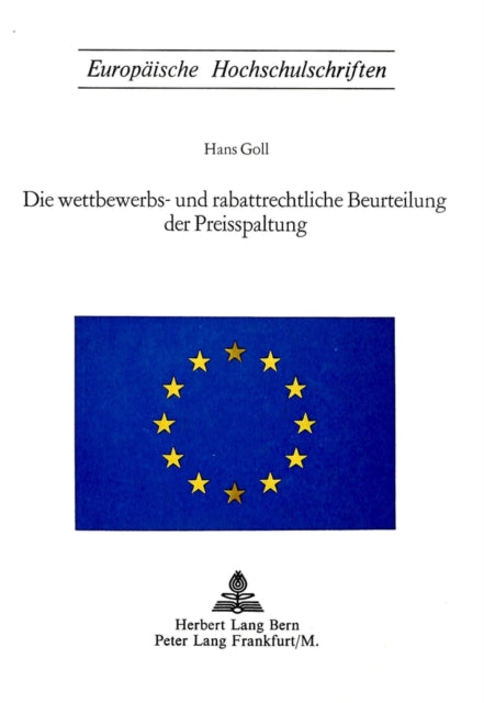 Book cover of: Die wettbewerbs- und rabattrechtliche Beurteilung der Preisspaltung. By: Hans Goll