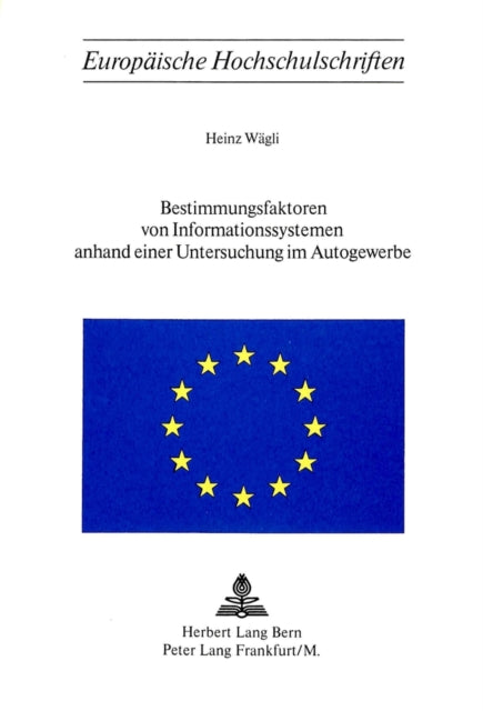 Book cover of: Bestimmungsfaktoren von Informationssystemen anhand einer Untersuchung im Autogewerbe