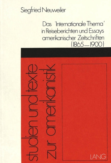 Book cover of: Das «internationale Thema» in Reiseberichten und Essays amerikanischer Zeitschriften (1865-1900)