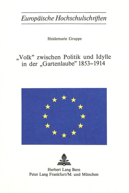Book cover of: «Volk» Zwischen Politik Und Idylle in Der «Gartenlaube» 1853-1914