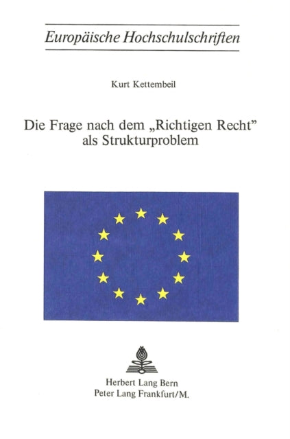Book cover of: Die Frage nach dem «richtigen Recht» als Strukturproblem