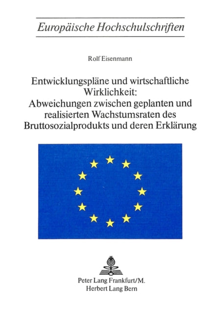 Book cover of: Entwicklungsplaene und wirtschaftliche Wirklichkeit:- Abweichungen zwischen geplanten und realisierten Wachstumsraten des Bruttosozialprodukts und deren Erklaerung