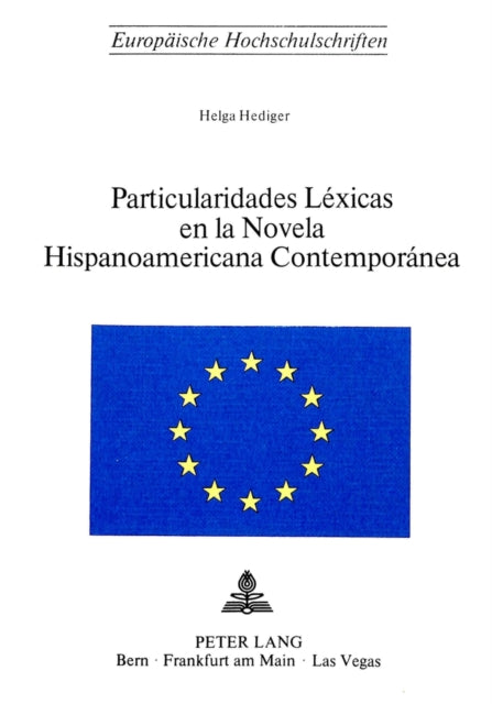 Book cover of: Particularidades lexicas en la novela hispanoamericana contemporanea