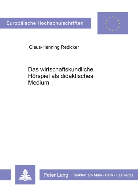 Book cover of: Das wirtschaftskundliche Hoerspiel als didaktisches Medium. By: Claus-Henning Redicker