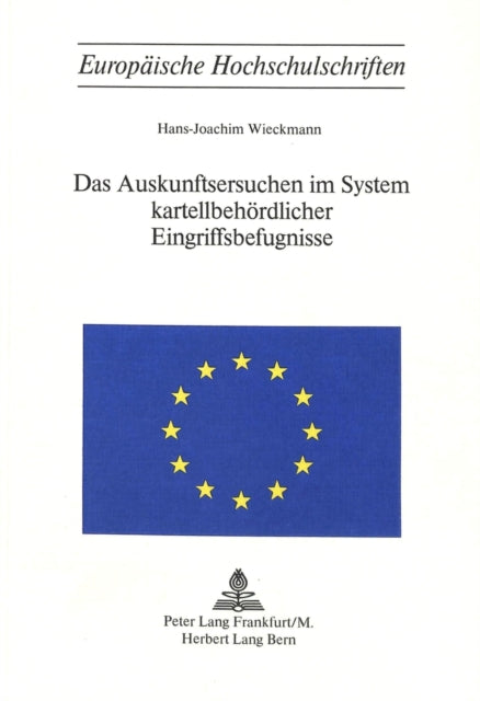 Book cover of: Das Auskunftsersuchen im System kartellbehoerdlicher Eingriffbefugnisse