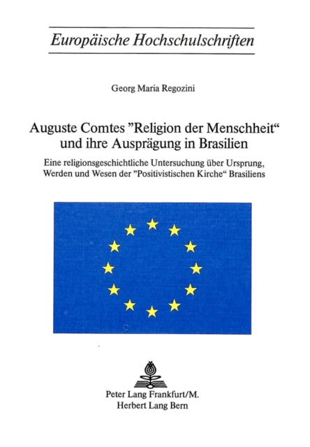 Book cover of: Auguste Comtes «Religion der Menschheit» und ihre Auspraegung in Brasilien
