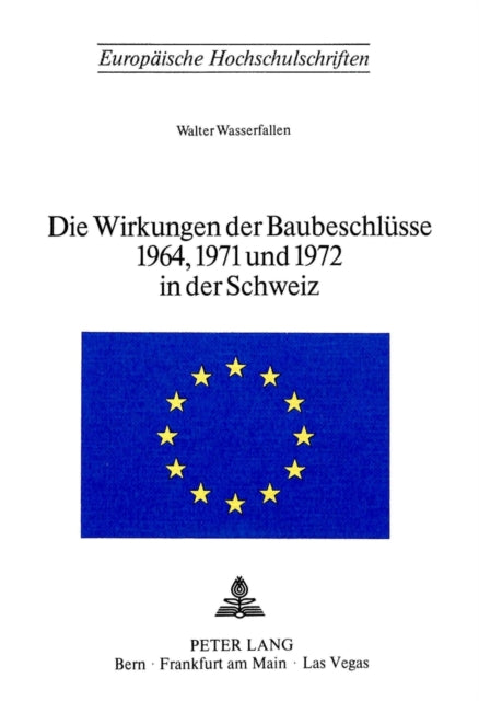 Book cover of: Die Wirkungen der Baubeschluesse 1964, 1971 und 1972 in der Schweiz