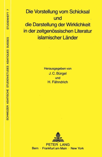Book cover of: Die Vorstellung vom Schicksal und die Darstellung der Wirklichkeit in der zeitgenoessischen Literatur islamischer Laender