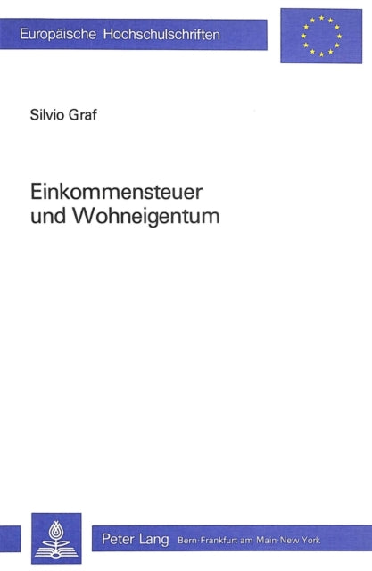 Book cover of: Einkommensteuer und Wohneigentum. By: Silvio Graf