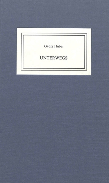 Book cover of: Unterwegs. By: Georg Huber