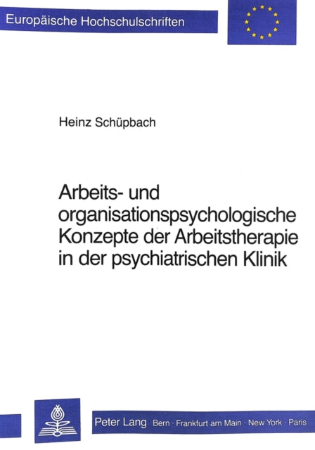 Book cover of: Arbeits- und Organisationspsychologische Konzepte der Arbeitstherapie in der psychiatrischen Klinik
