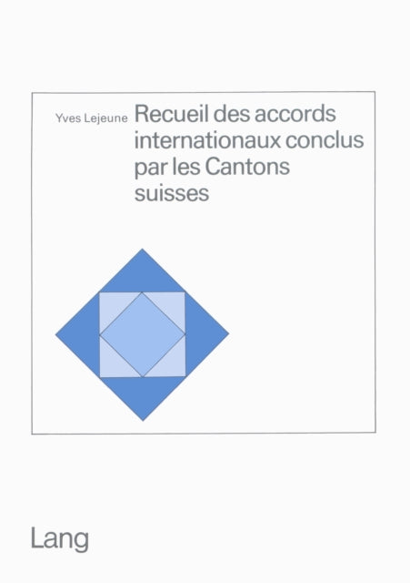 Book cover of: Recueil des accords internationaux conclus par les cantons suisses