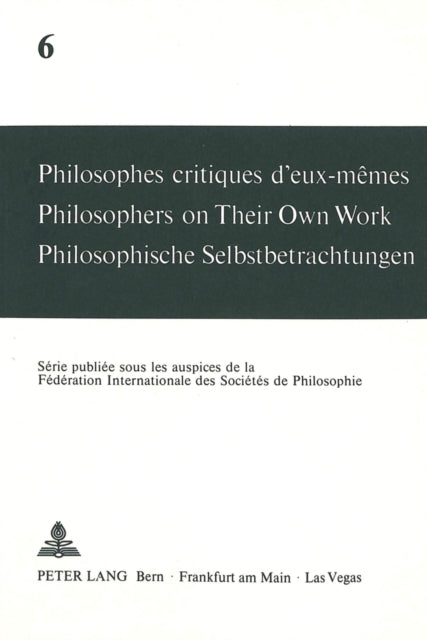 Book cover of: Philosophes critiques d'eux-memes- Philosophers on Their Own Work- Philosophische Selbstbetrachtungen