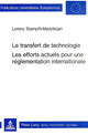 Book cover of: Le transfert de technologie- Les efforts actuels pour une reglementation internationale. By: Lorenz Stampfli-Medzikijan