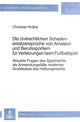 Book cover of: Die zivilrechtlichen Schadenersatzansprueche von Amateur- und Berufssportlern fuer Verletzungen beim Fussballspiel