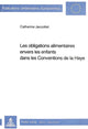 Book cover of: Les obligations alimentaires envers les enfants dans les conventions de la Haye. By: Catherine Jaccottet