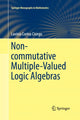 Book cover of: Non-commutative Multiple-Valued Logic Algebras. By: Lavinia Corina Ciungu