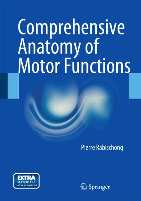 Book cover of: Comprehensive Anatomy of Motor Functions. By: Pierre Rabischong
