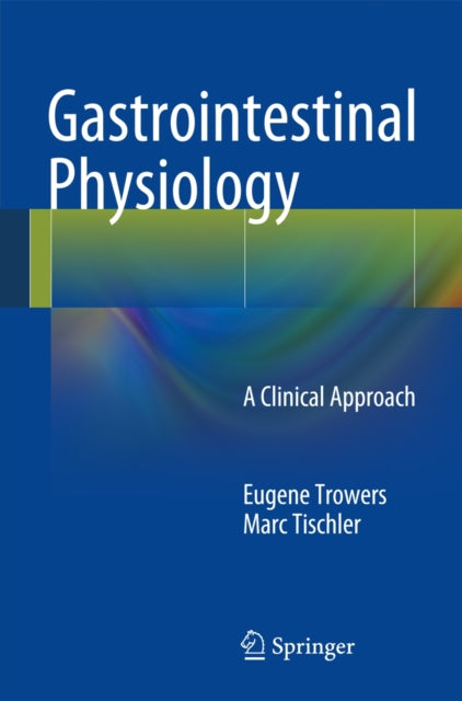 Book cover of: Gastrointestinal Physiology. By: Eugene Trowers