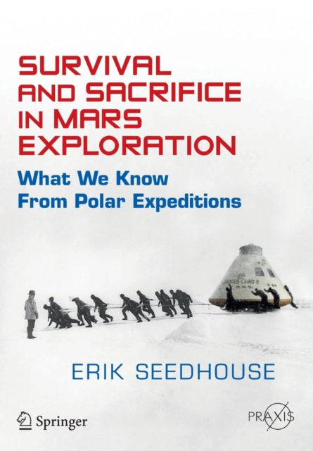Book cover of: Survival and Sacrifice in Mars Exploration. By: Erik Seedhouse