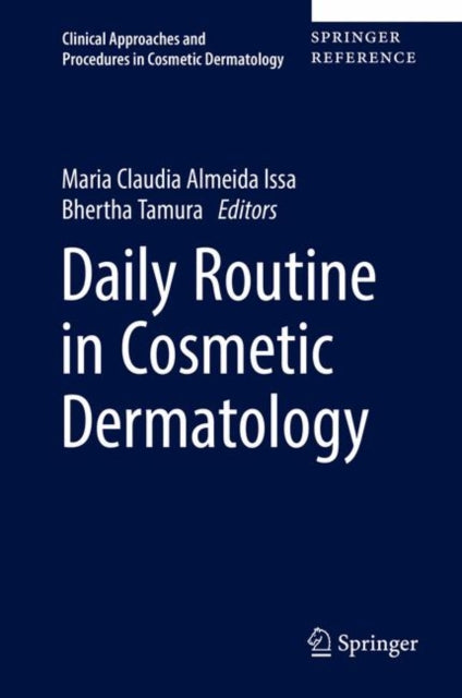 Book cover of: Daily Routine in Cosmetic Dermatology. By: Maria Claudia Almeida Issa