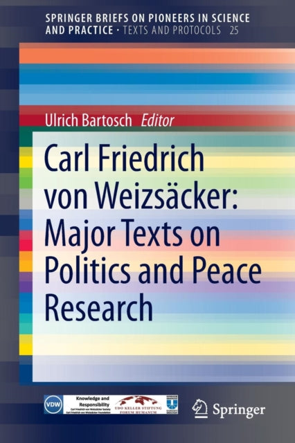 Book cover of: Carl Friedrich von Weizsacker: Major Texts on Politics and Peace Research. By: Ulrich Bartosch