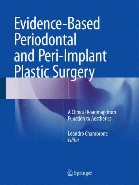 Book cover of: Evidence-Based Periodontal and Peri-Implant Plastic Surgery. By: Leandro Chambrone