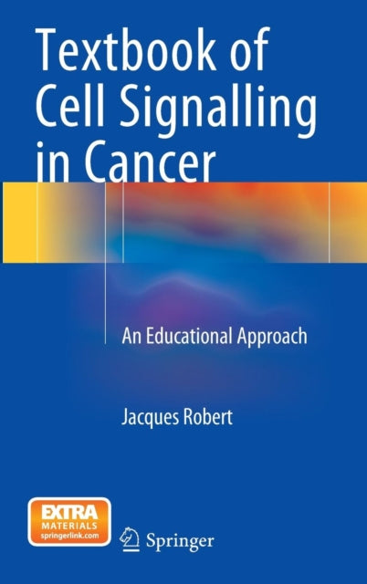 Book cover of: Textbook of Cell Signalling in Cancer. By: Jacques Robert