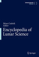 Book cover of: Encyclopedia of Lunar Science. By: Brian Cudnik