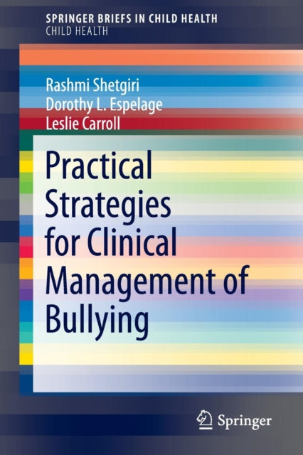 Book cover of: Practical Strategies for Clinical Management of Bullying. By: Rashmi Shetgiri